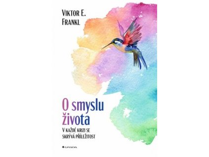 O smyslu života, V každé krizi se skrývá příležitost, Viktor Emil Frankl