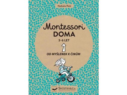 montessori doma 3 6 let od myslenek k cinum