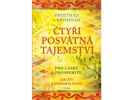 ctyri posvatna tajemstvi pro lasku a prosperitu jak zit v krasnem stavu