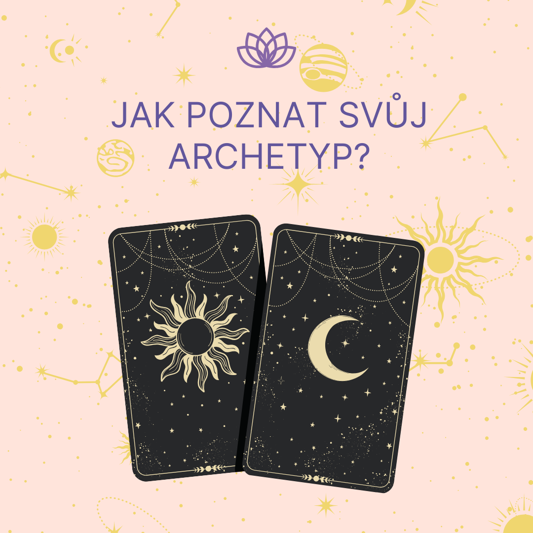 Jak pochopit svůj archetyp: Karty, které vám pomohou najít vaši vnitřní roli