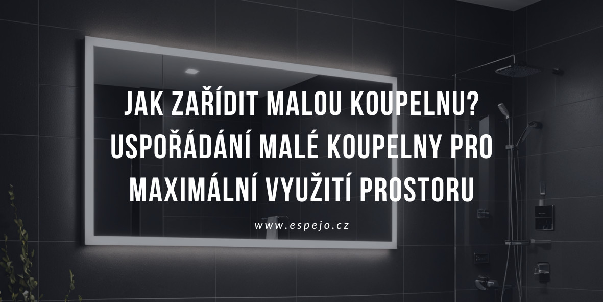 Jak zařídit malou koupelnu? Uspořádání malé koupelny pro maximální využití prostoru