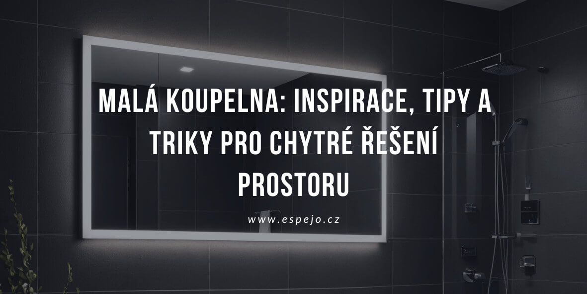 Malá koupelna: Inspirace, tipy a triky pro chytré řešení prostoru