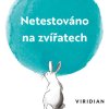 netestovano na zviratech