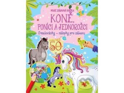 Koně, poníci a jednorožci