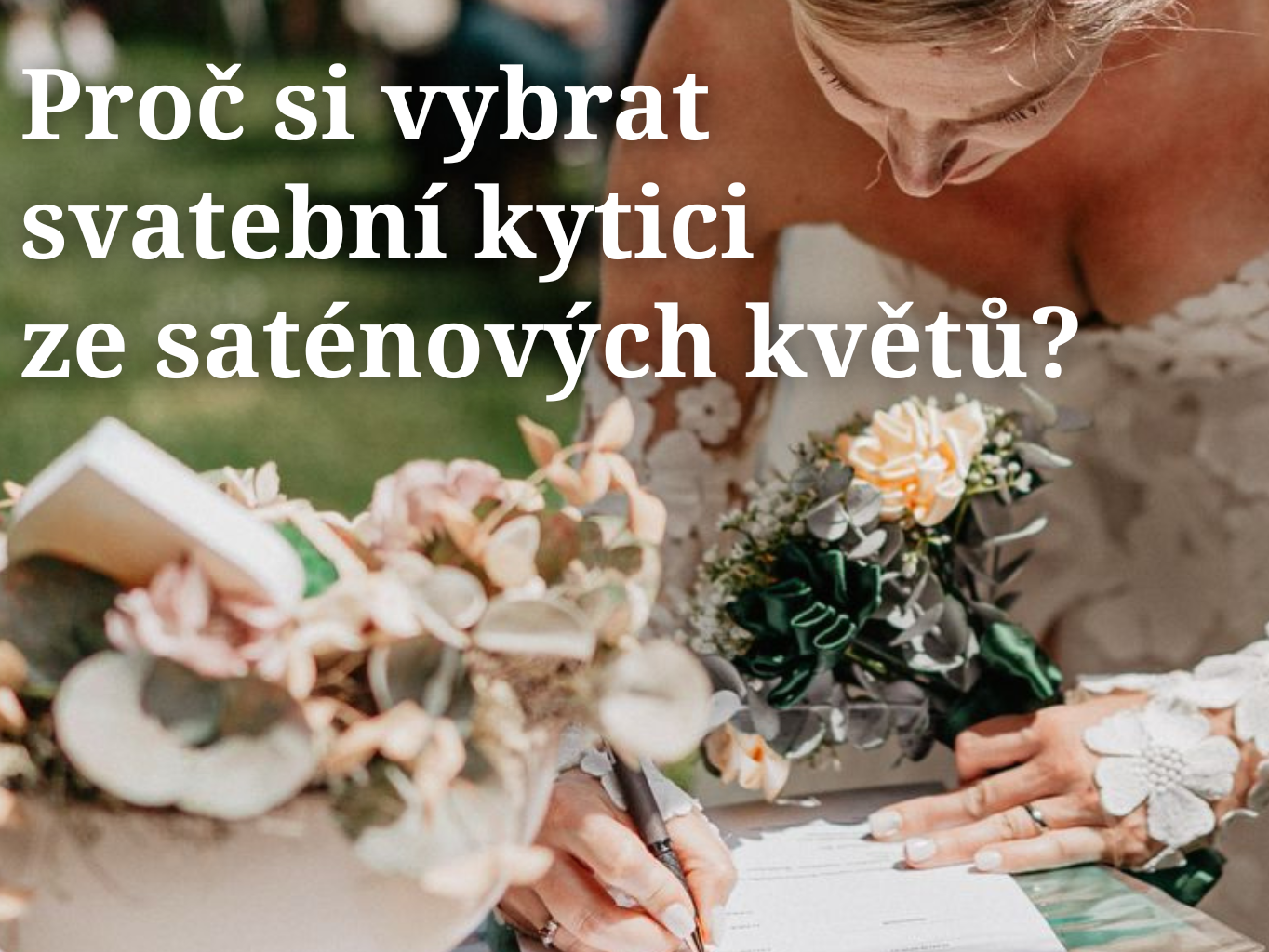 Proč si vybrat svatební kytici ze saténových květů?