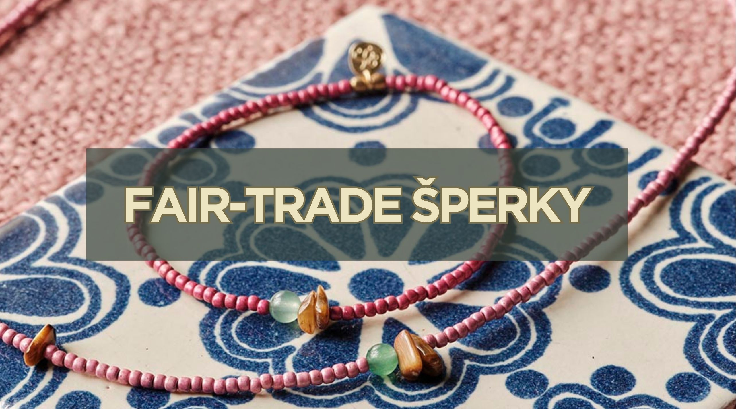 fair trade šperky, etické vánoce