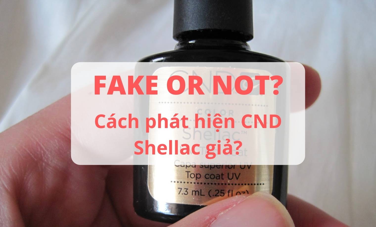 Cách phát hiện CND Shellac giả