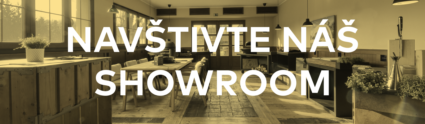 NAVŠTIVTE NÁŠ SHOWROOM