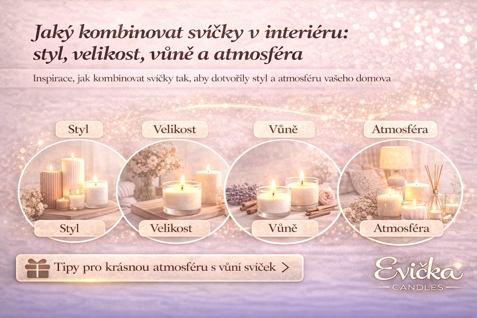 Jak kombinovat svíčky v interiéru: styl, velikost, vůně a atmosféra