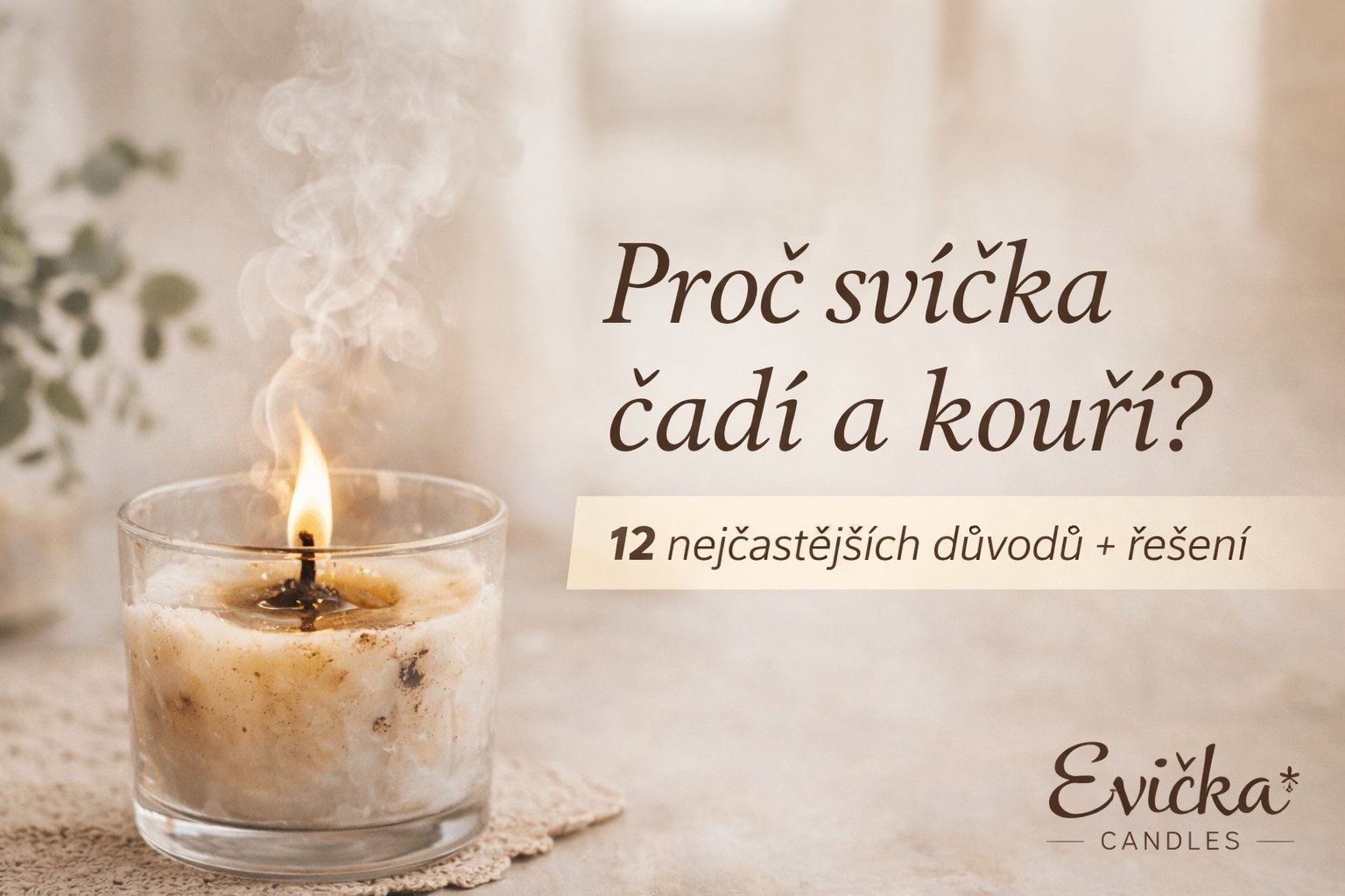 Proč svíčka čadí a kouří? 12 nejčastějších důvodů + jednoduchá řešení