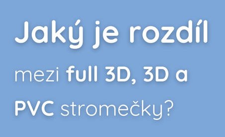 jaký je rozdíl medzi ful l3D, 3D a PVC stromečky
