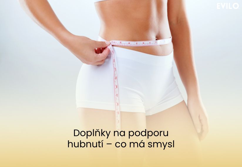 Doplňky na podporu hubnutí – co má smysl