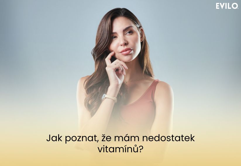 Jak poznat, že mám nedostatek vitamínů?