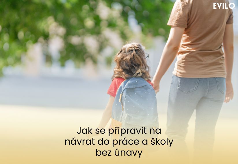 Jak se připravit na návrat do práce a školy bez únavy