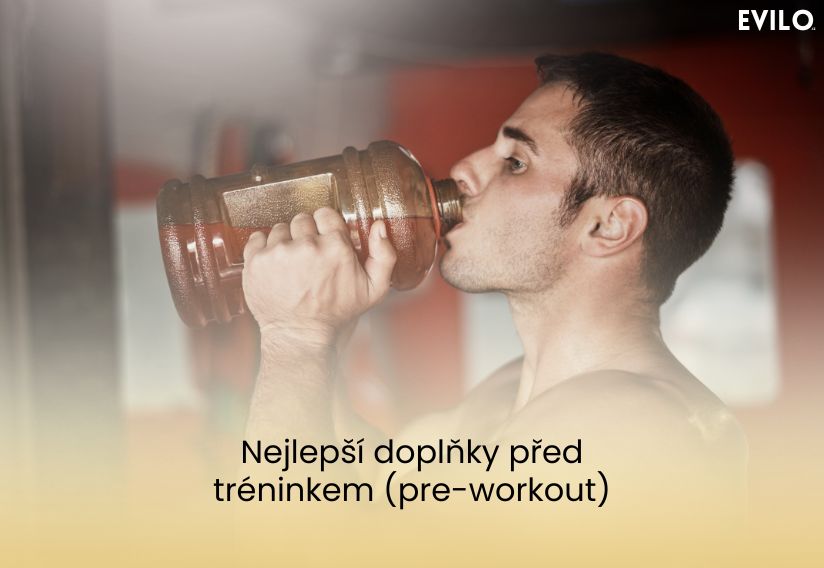Nejlepší doplňky před tréninkem (pre-workout)