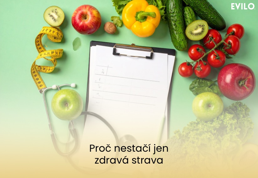 Proč nestačí jen zdravá strava