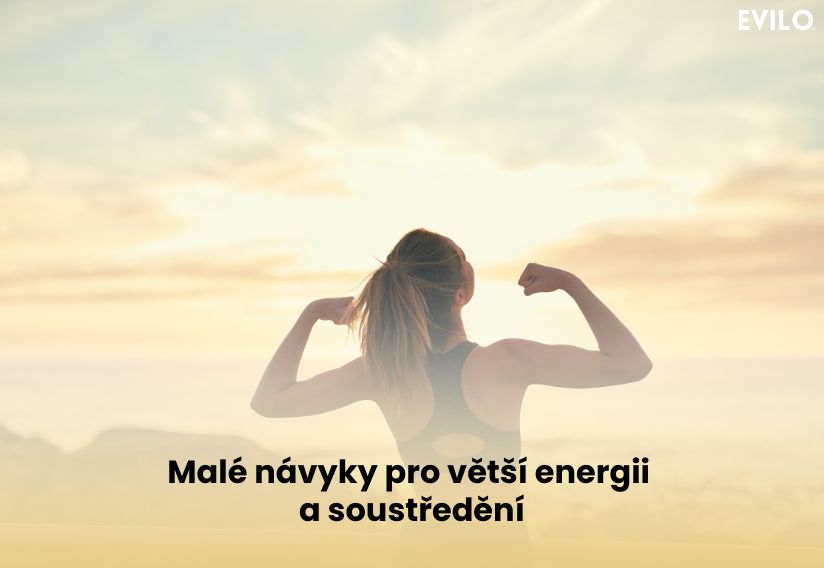 Malé návyky pro větší energii a soustředění
