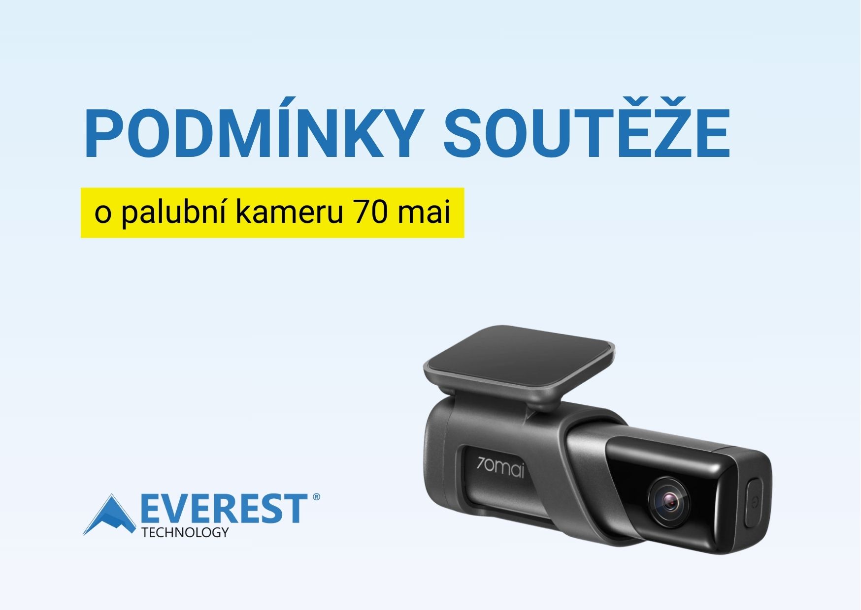 Soutěžní podmínky – Soutěž o palubní kameru 70 MAI na Facebooku Everest Technology