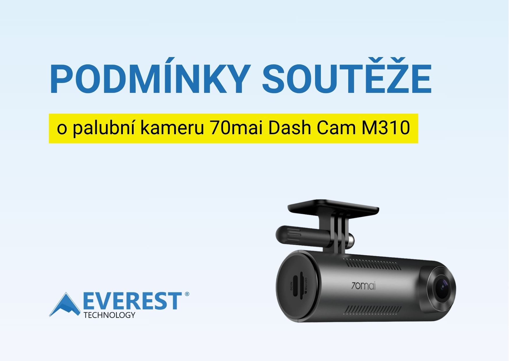 Soutěžní podmínky – Soutěž o palubní kameru 70mai M310 na Facebooku Everest Technology