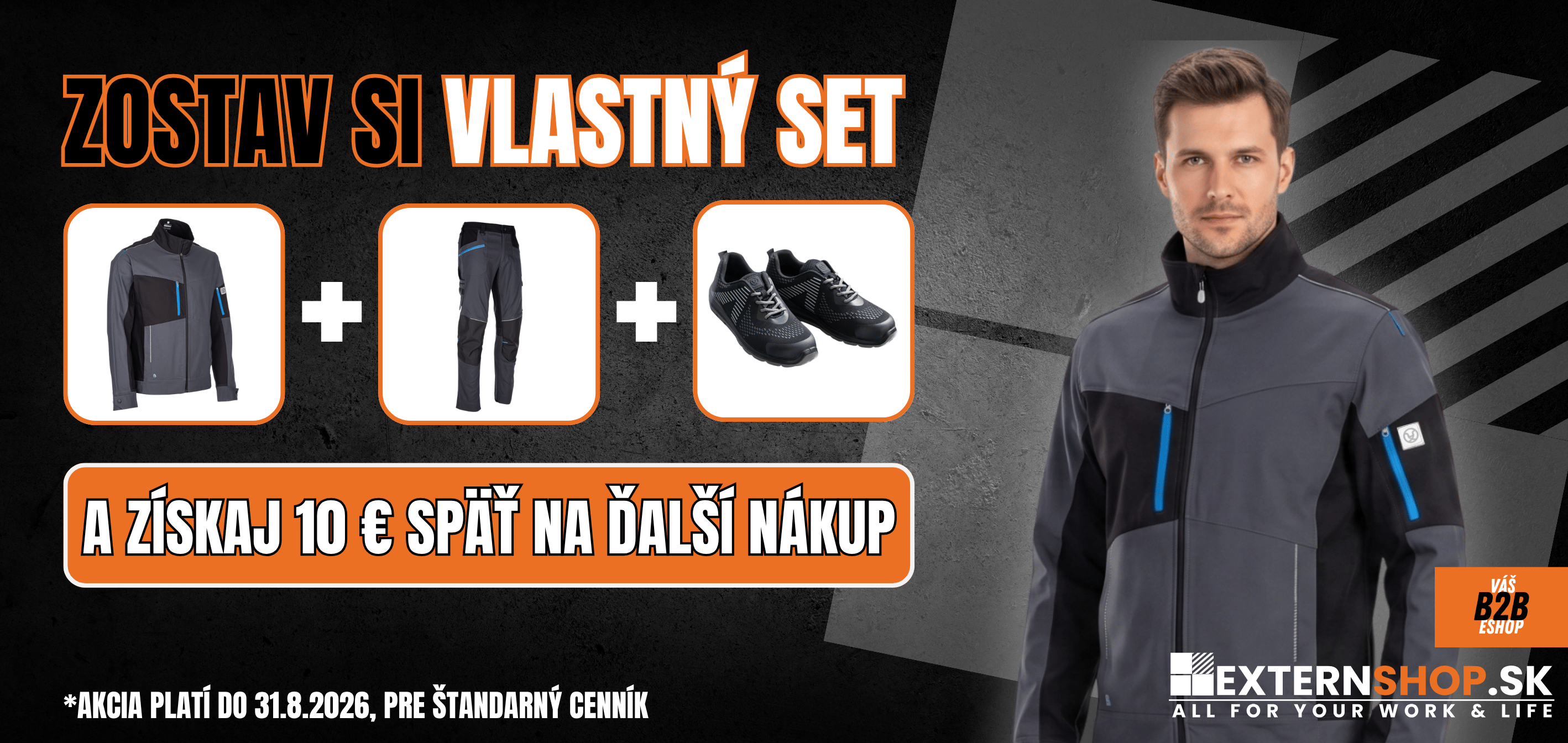 Akcia na EXTERNSHOP.SK: Zostav si vlastný montérkový set (blúza + nohavice/kraťasy + obuv) a získaj 10 € späť na ďalší nákup. Akcia platí do 31.8.2026 pre štandardný cenník.