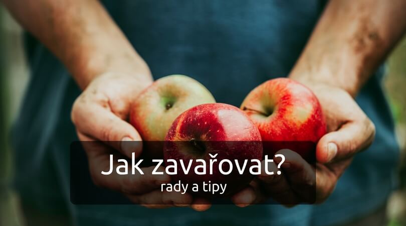 Jak zavařovat - postup a rady