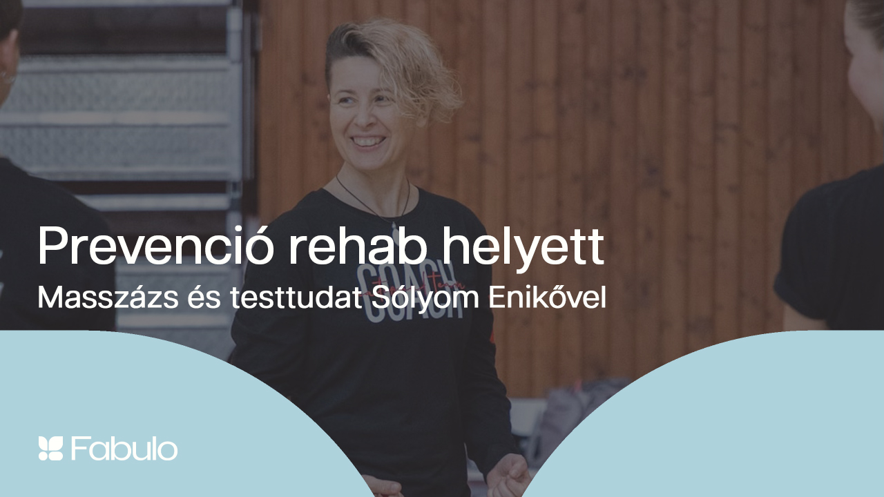(VIDEÓ) Prevenció rehab helyett - masszázs és testtudat Sólyom Enikővel