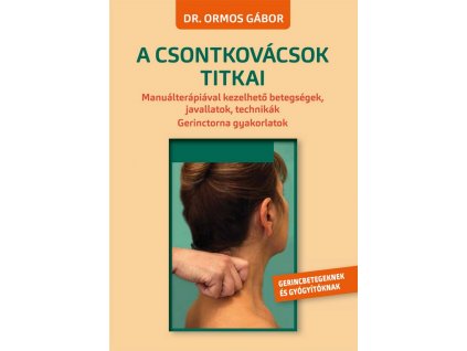 Dr. Ormos Gabor | A csontkovacsok titkai