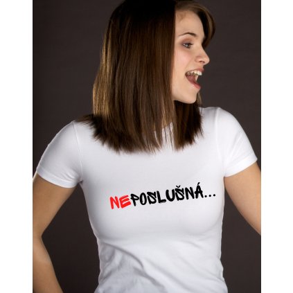 Dámské tričko - Neposlušná