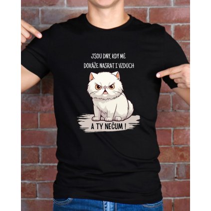 Pánské tričko - Jsou dny, kdy mě dokáže nasrat i vzduch. A ty nečum! White