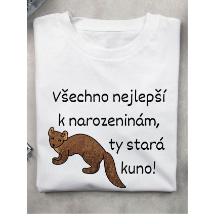 Dámské tričko - Všechno nejlepší k narozeninám ty stará kuno