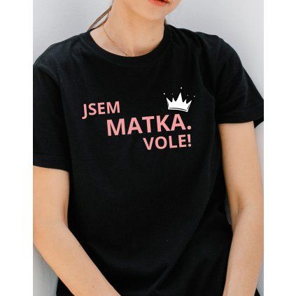 Dámské tričko - Jsem matka vole