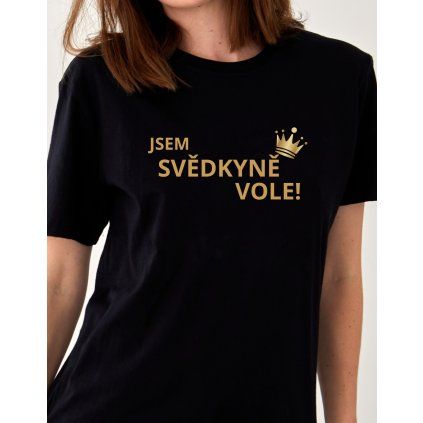 Dámské tričko - Jsem svědkyně vole