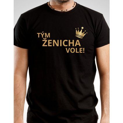 Pánské tričko - Tým ženicha vole