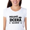 Dámské tričko - Nejlepší dcera na světě