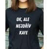 Dámské tričko - OK, ale nejdřív kafe