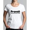 Dámské tričko - Promiň neposlouchala jsem