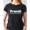 Dámské tričko - Promiň neposlouchala jsem