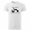 Pánské tričko - Jsem lenoch a ležím si za tím panda