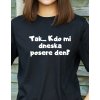 Dámské tričko - Tak.. Kdo mi dneska posere den?