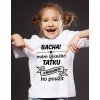 Dětské tričko - Bacha mám šíleného taťku