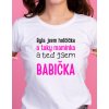 Dámské tričko - Byla jsem holčička, maminka a teď babička