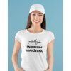 Dámské tričko - Přítelkyně snoubenka manželka