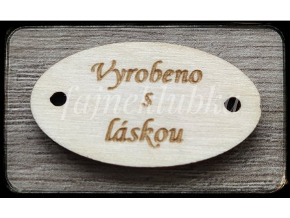 Dřevěný oválný štítek Vyrobeno s láskou