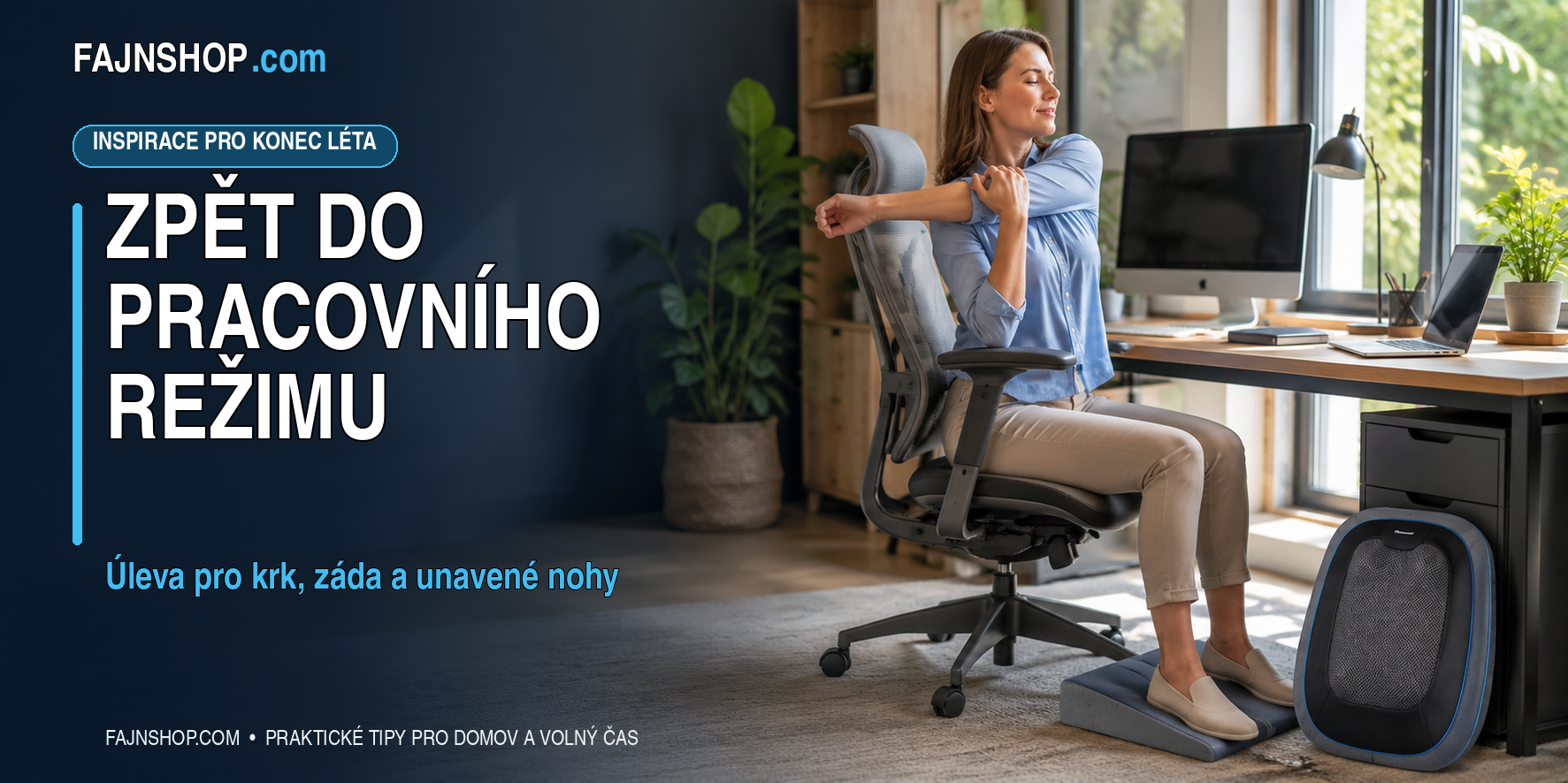 Zpět do pracovního režimu: Jak ulevit krku, zádům a unaveným nohám