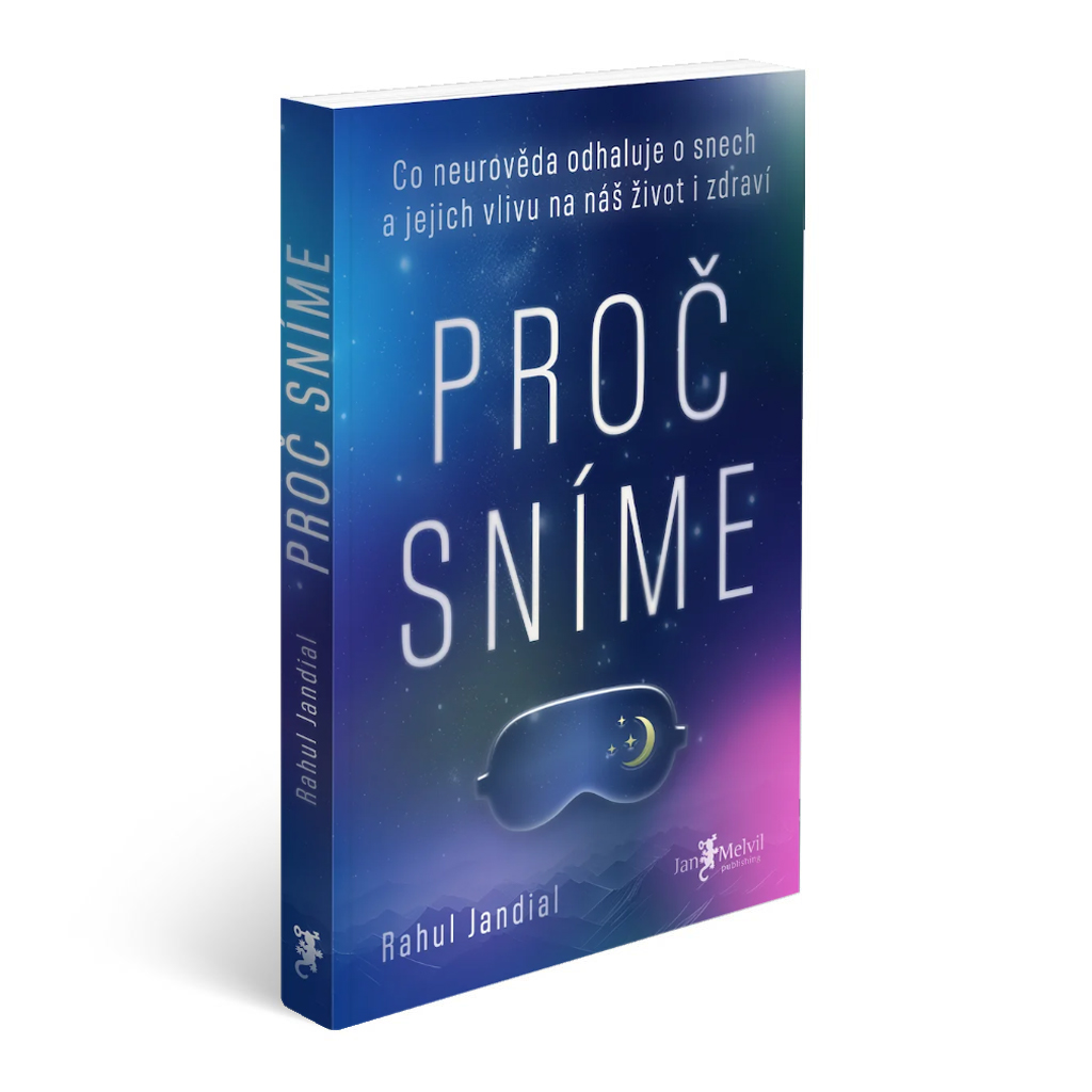 JAN MELVIL Kniha PROČ SNÍME - Rahul Jandial • co neurověda odhaluje o snech