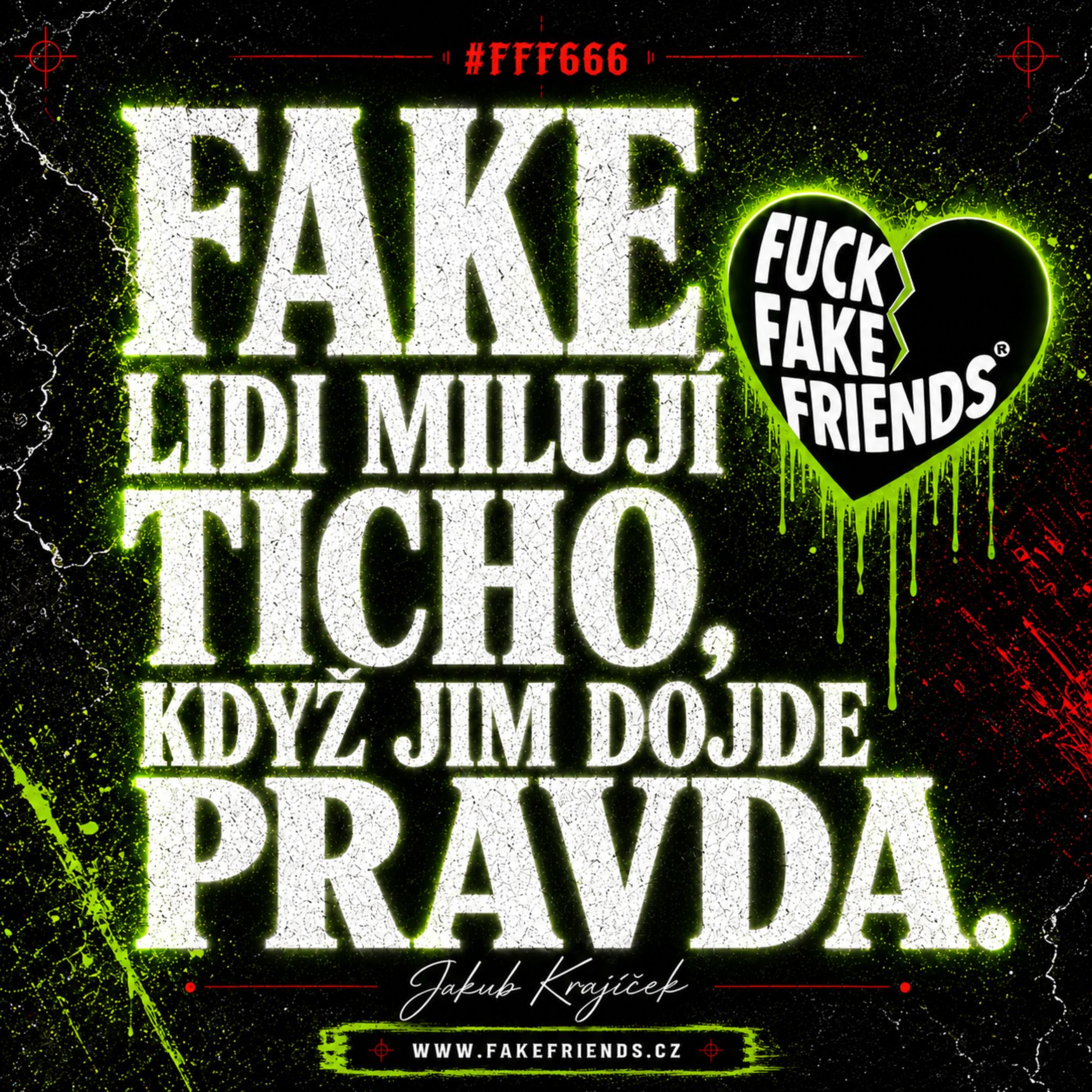 „Fake lidi milují ticho, když jim dojde pravda.“