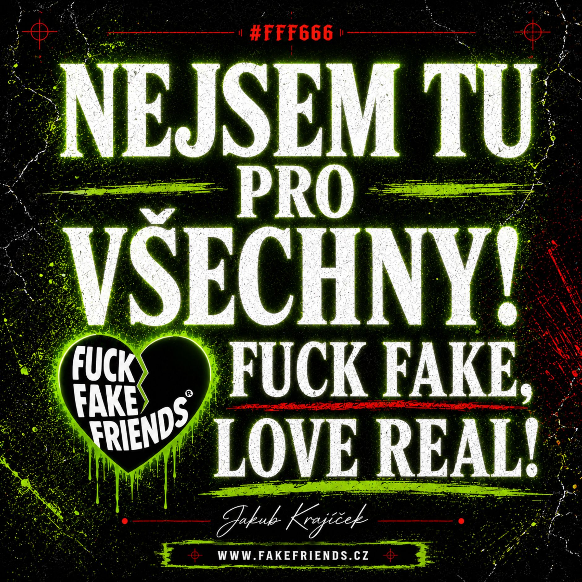 „Nejsem tu pro všechny ! Fuck fake, love real.“