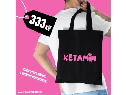 Textilní taška KETAMIN, když realita není dost