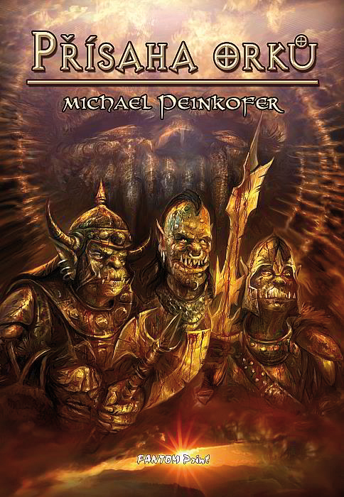 Peinkofer Michael Orci 2 - Přísaha orků