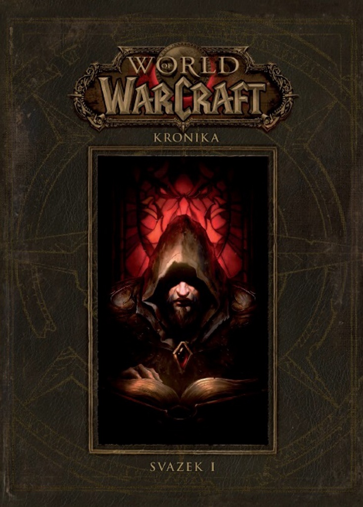 Levně Metzen Chris;Burns Matt;Brooks Robert World of Warcraft - Kronika 1 (dotisk)
